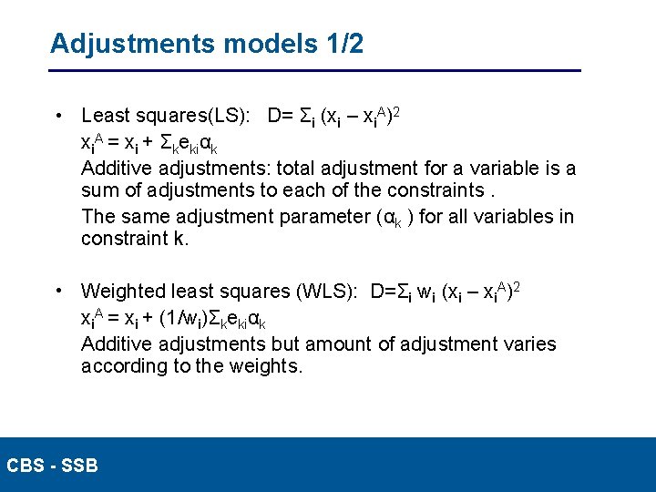 Adjustments models 1/2 • Least squares(LS): D= Σi (xi – xi. A)2 xi. A