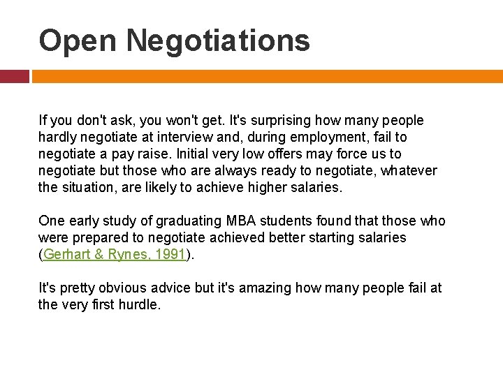 Open Negotiations If you don't ask, you won't get. It's surprising how many people