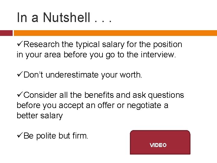 In a Nutshell. . . üResearch the typical salary for the position in your In a Nutshell. . . üResearch the typical salary for the position in your