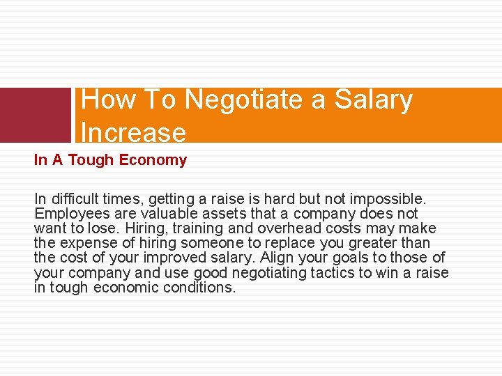 How To Negotiate a Salary Increase In A Tough Economy In difficult times, getting