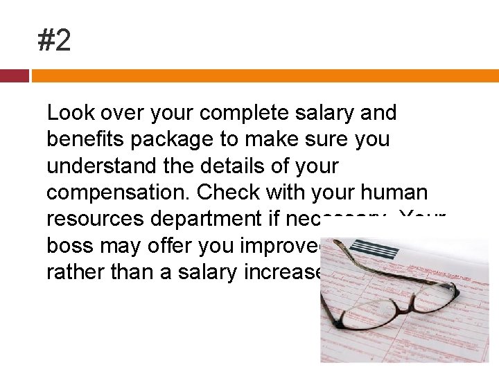 #2 Look over your complete salary and benefits package to make sure you understand