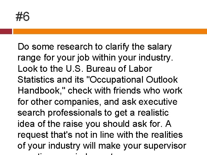 #6 Do some research to clarify the salary range for your job within your