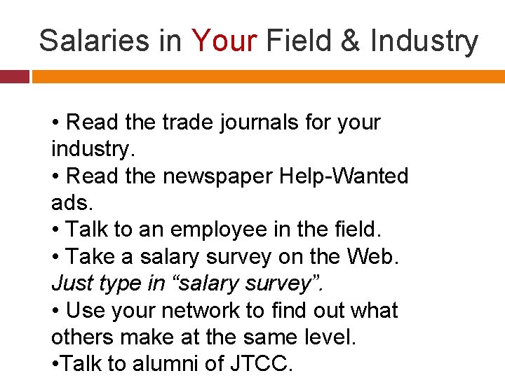 Salaries in Your Field & Industry • Read the trade journals for your industry.