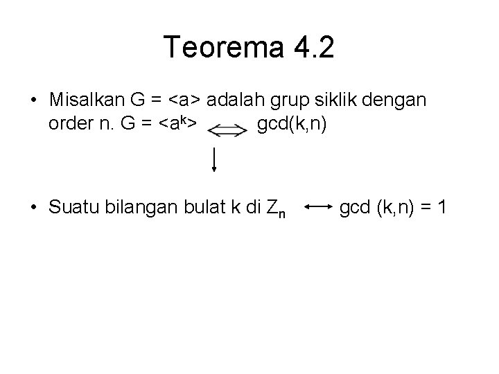 Teorema 4. 2 • Misalkan G = <a> adalah grup siklik dengan order n.