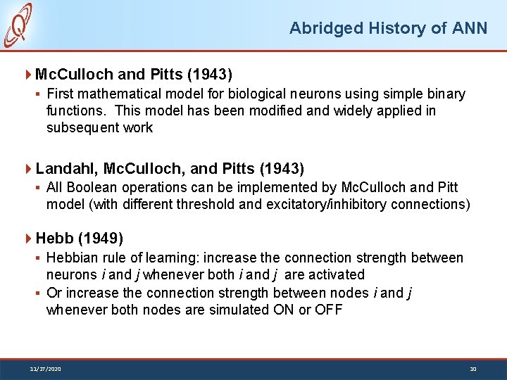 Abridged History of ANN Mc. Culloch and Pitts (1943) § First mathematical model for