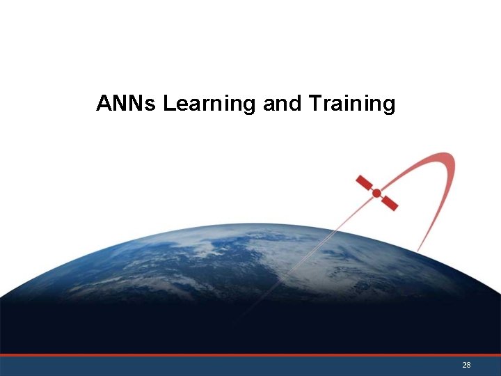 ANNs Learning and Training 28 