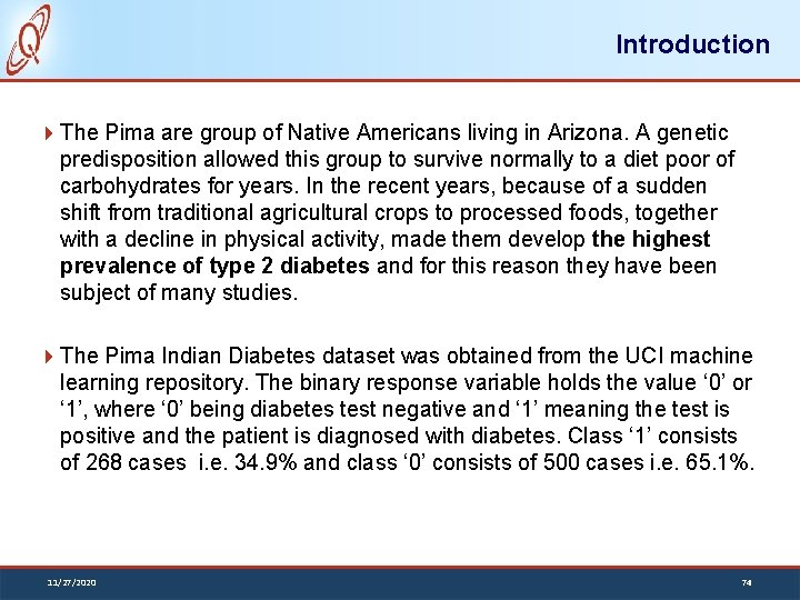 Introduction The Pima are group of Native Americans living in Arizona. A genetic predisposition