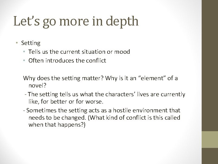 Let’s go more in depth • Setting • Tells us the current situation or