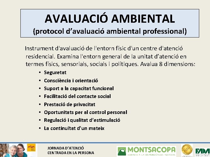 AVALUACIÓ AMBIENTAL (protocol d’avaluació ambiental professional) Instrument d'avaluació de l'entorn físic d'un centre d'atenció