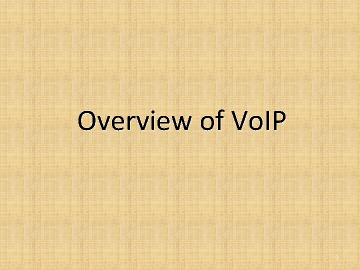 Overview of Vo. IP 2 