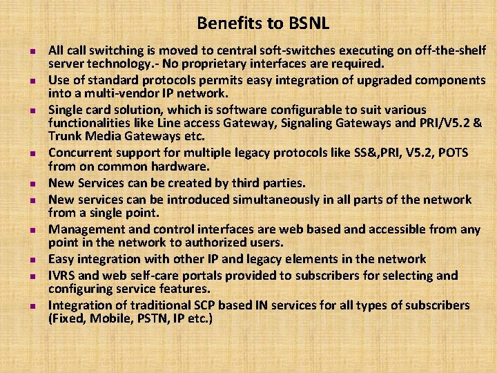 Benefits to BSNL n n n n n All call switching is moved to