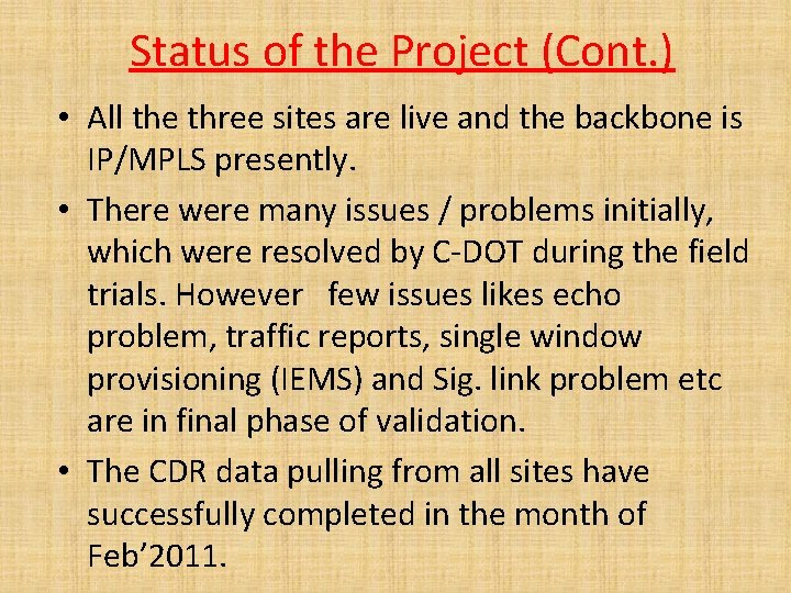 Status of the Project (Cont. ) • All the three sites are live and