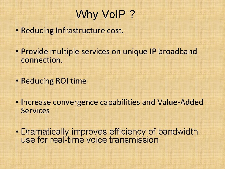 Why Vo. IP ? • Reducing Infrastructure cost. • Provide multiple services on unique