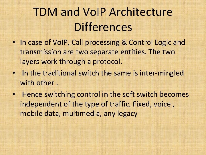 TDM and Vo. IP Architecture Differences • In case of Vo. IP, Call processing