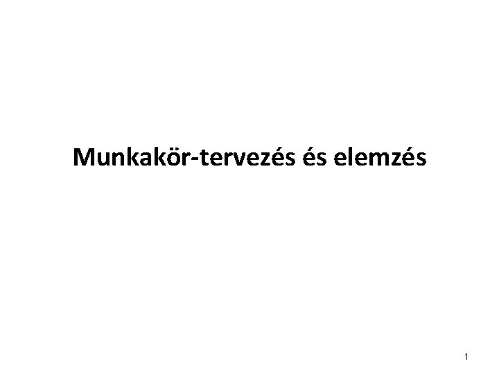 Munkakör-tervezés és elemzés 1 