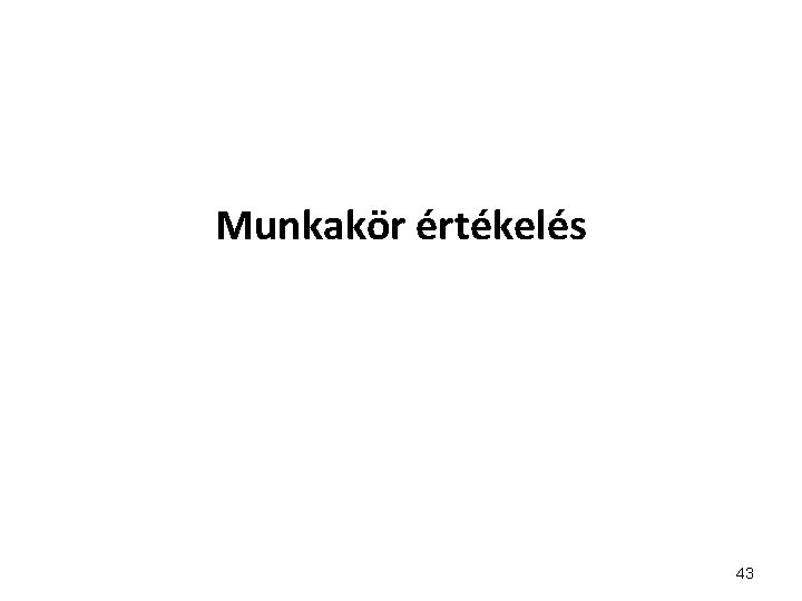 Munkakör értékelés 43 