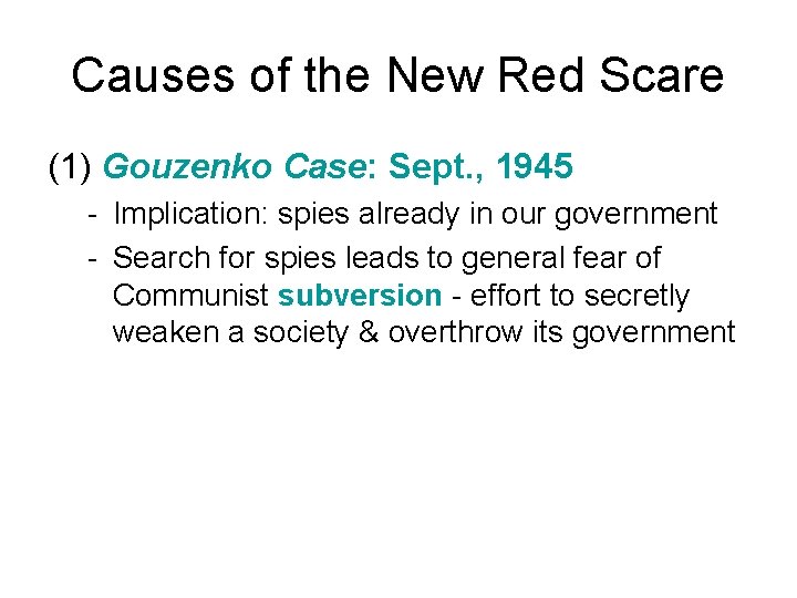 Causes of the New Red Scare (1) Gouzenko Case: Sept. , 1945 - Implication: Causes of the New Red Scare (1) Gouzenko Case: Sept. , 1945 - Implication: