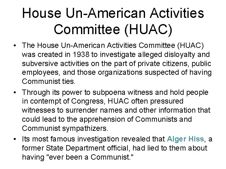 House Un-American Activities Committee (HUAC) • The House Un-American Activities Committee (HUAC) was created House Un-American Activities Committee (HUAC) • The House Un-American Activities Committee (HUAC) was created