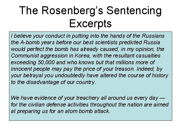 The Rosenberg’s Sentencing Excerpts I believe your conduct in putting into the hands of The Rosenberg’s Sentencing Excerpts I believe your conduct in putting into the hands of