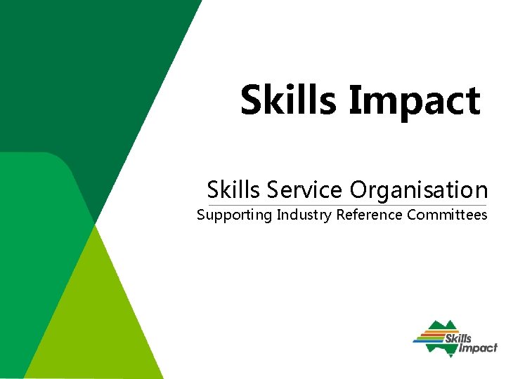 Skills Impact Skills Service Organisation Supporting Industry Reference Committees 