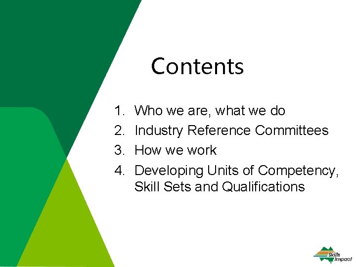 Contents 1. 2. 3. 4. Who we are, what we do Industry Reference Committees