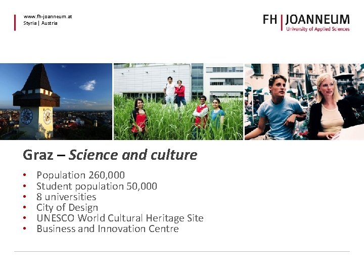 www. fh-joanneum. at Styria | Austria Graz – Science and culture • • •