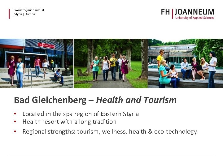 www. fh-joanneum. at Styria | Austria Bad Gleichenberg – Health and Tourism • Located