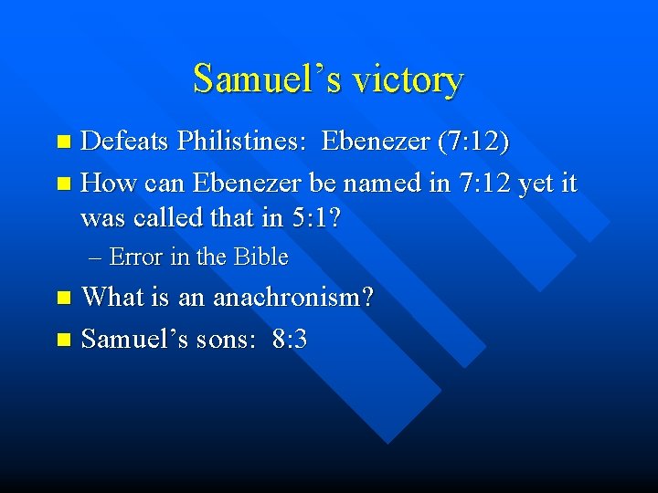 Samuel’s victory Defeats Philistines: Ebenezer (7: 12) n How can Ebenezer be named in Samuel’s victory Defeats Philistines: Ebenezer (7: 12) n How can Ebenezer be named in