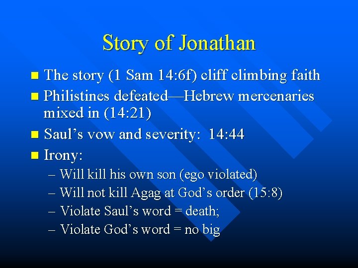 Story of Jonathan The story (1 Sam 14: 6 f) cliff climbing faith n Story of Jonathan The story (1 Sam 14: 6 f) cliff climbing faith n