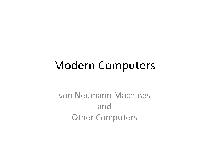 Modern Computers von Neumann Machines and Other Computers 