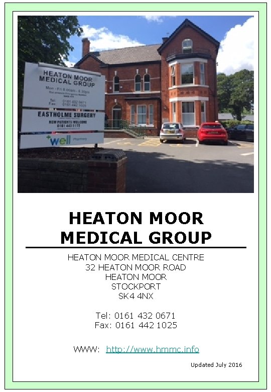 HEATON MOOR MEDICAL GROUP HEATON MOOR MEDICAL CENTRE 32 HEATON MOOR ROAD HEATON MOOR