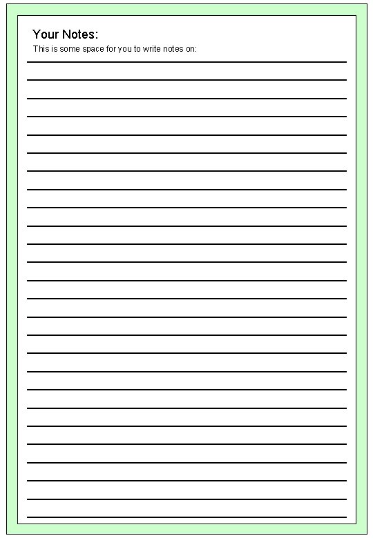 Your Notes: This is some space for you to write notes on: 