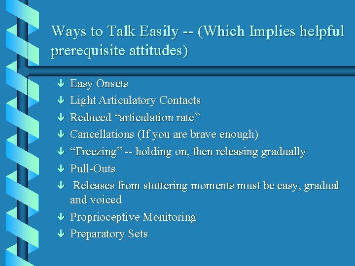 Ways to Talk Easily -- (Which Implies helpful prerequisite attitudes) ê ê ê ê