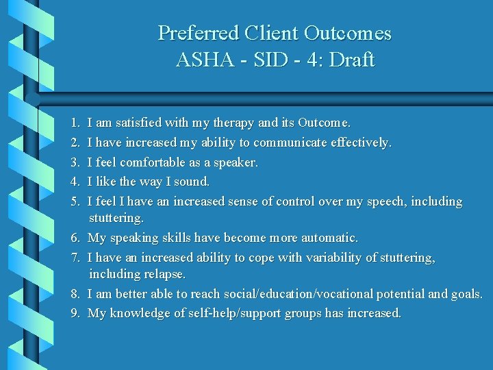 Preferred Client Outcomes ASHA - SID - 4: Draft 1. 2. 3. 4. 5.