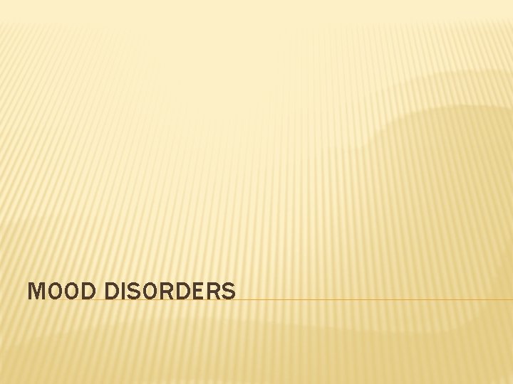 MOOD DISORDERS 