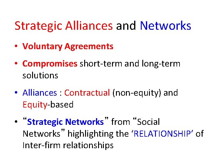 Strategic Alliances and Networks • Voluntary Agreements • Compromises short-term and long-term solutions • Strategic Alliances and Networks • Voluntary Agreements • Compromises short-term and long-term solutions •