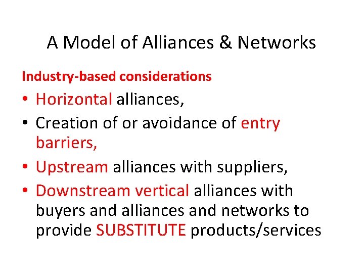 A Model of Alliances & Networks Industry-based considerations • Horizontal alliances, • Creation of A Model of Alliances & Networks Industry-based considerations • Horizontal alliances, • Creation of