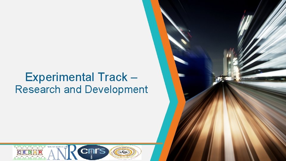 Experimental Track – Research and Development 