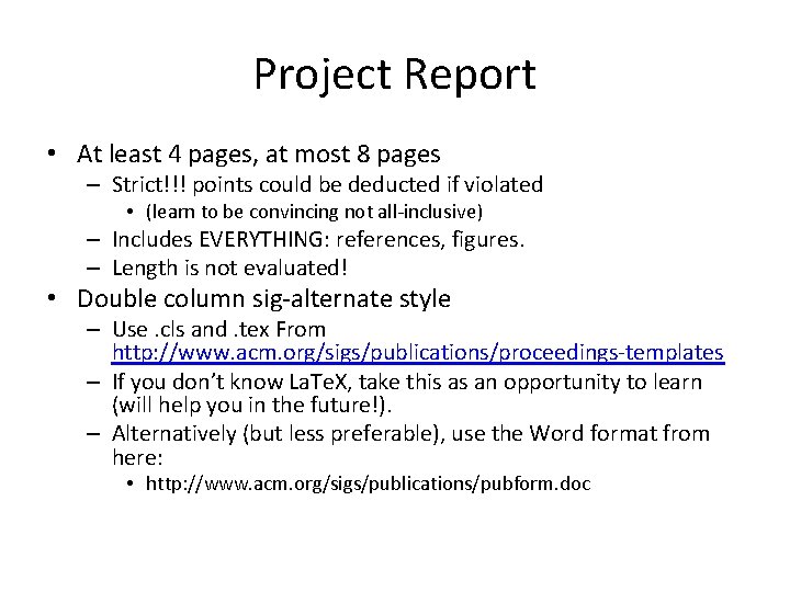 Project Report • At least 4 pages, at most 8 pages – Strict!!! points Project Report • At least 4 pages, at most 8 pages – Strict!!! points
