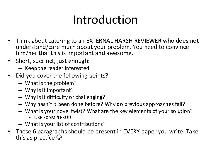 Introduction • Think about catering to an EXTERNAL HARSH REVIEWER who does not understand/care Introduction • Think about catering to an EXTERNAL HARSH REVIEWER who does not understand/care