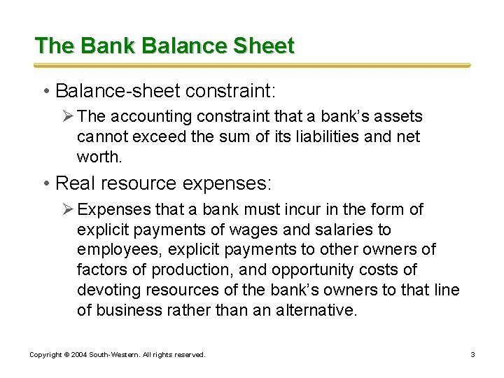 The Bank Balance Sheet • Balance-sheet constraint: Ø The accounting constraint that a bank’s