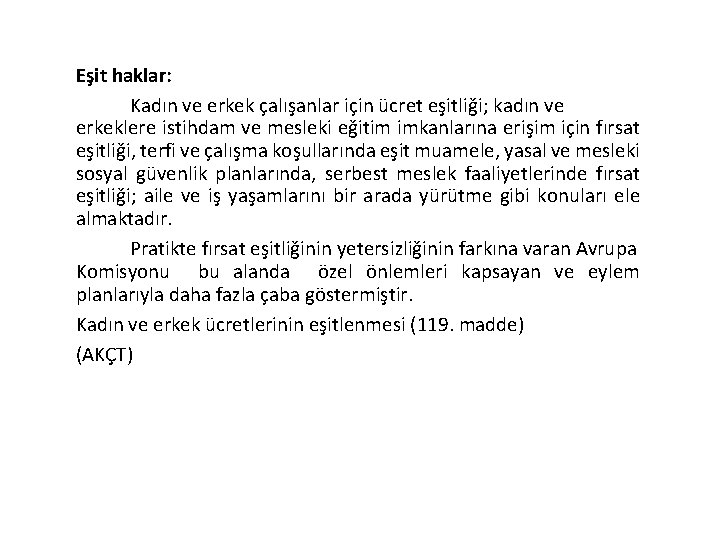 Eşit haklar: Kadın ve erkek çalışanlar için ücret eşitliği; kadın ve erkeklere istihdam ve Eşit haklar: Kadın ve erkek çalışanlar için ücret eşitliği; kadın ve erkeklere istihdam ve