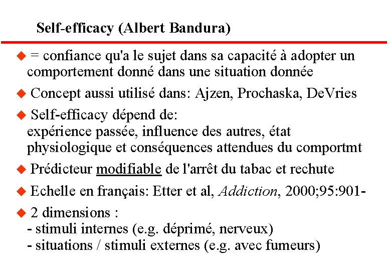 Self-efficacy (Albert Bandura) u = confiance qu'a le sujet dans sa capacité à adopter
