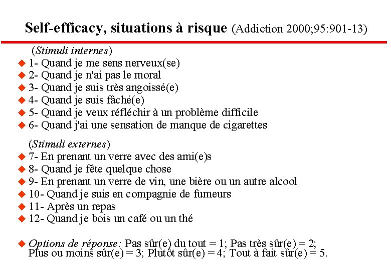 Self-efficacy, situations à risque (Addiction 2000; 95: 901 -13) (Stimuli internes) u 1 -