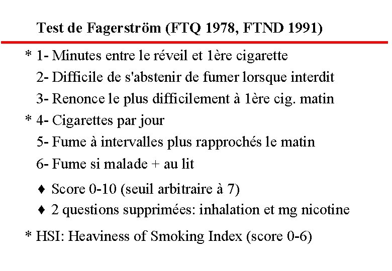 Test de Fagerström (FTQ 1978, FTND 1991) * 1 - Minutes entre le réveil