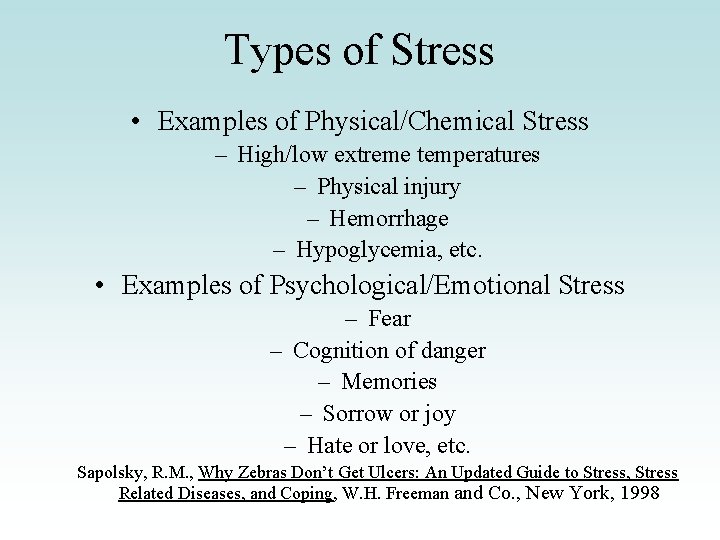 Types of Stress • Examples of Physical/Chemical Stress – High/low extreme temperatures – Physical