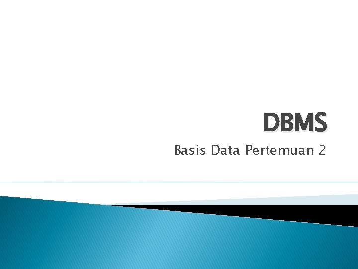 DBMS Basis Data Pertemuan 2 