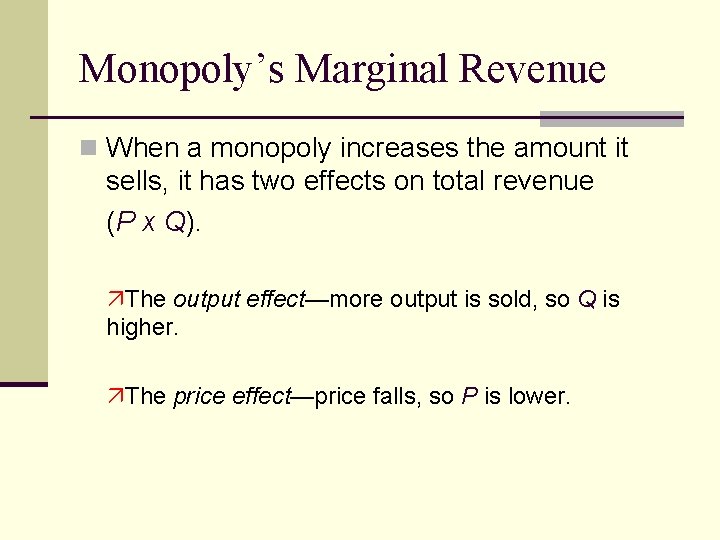 Monopoly’s Marginal Revenue n When a monopoly increases the amount it sells, it has