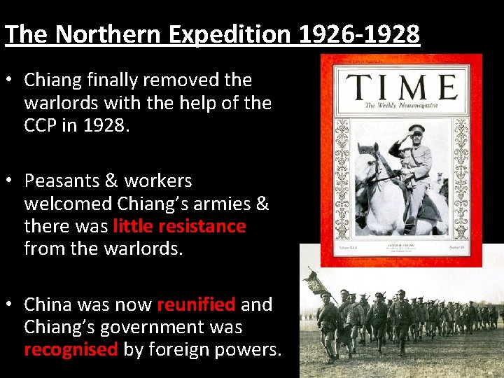 The Northern Expedition 1926 -1928 • Chiang finally removed the warlords with the help The Northern Expedition 1926 -1928 • Chiang finally removed the warlords with the help