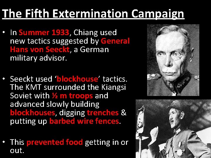 The Fifth Extermination Campaign • In Summer 1933, Chiang used new tactics suggested by The Fifth Extermination Campaign • In Summer 1933, Chiang used new tactics suggested by